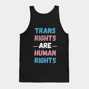 Trans Rights Are Human Rights Tank Top